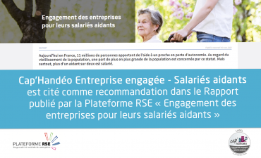 Cap’Handéo Entreprise engagée - Salariés aidants  est cité comme recommandation dans le Rapport publié par la Plateforme RSE « Engagement des entreprises pour leurs salariés aidants »